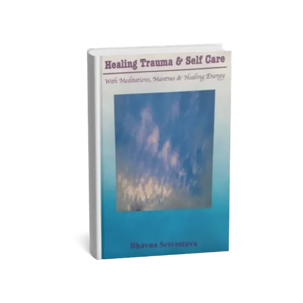 Book cover: Healing Trauma and Self Care with Meditation, Mantras and Healing Energy