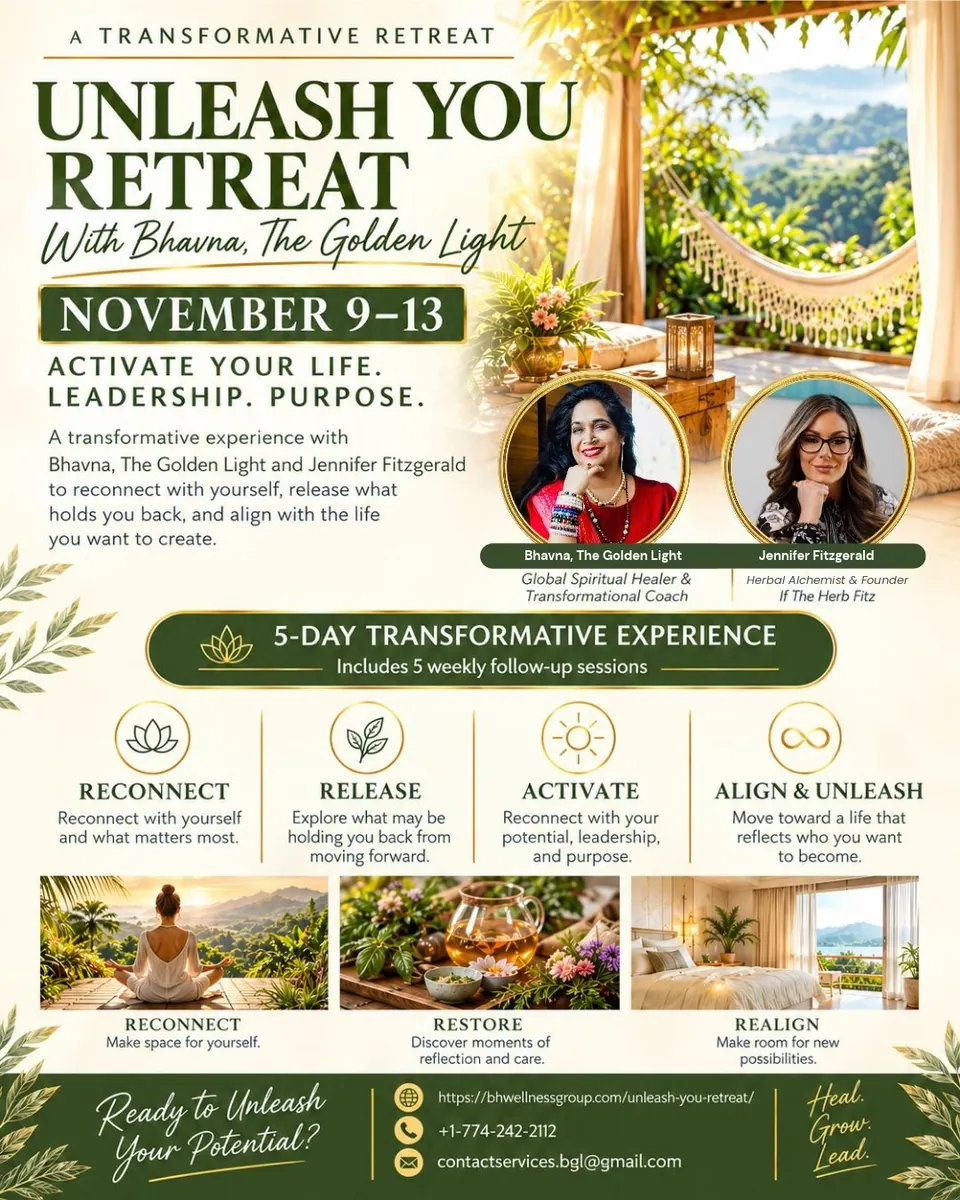 Unleash You Retreat poster: with Bhavna, The Golden Light and Jennifer Fitzgerald, 9–13 November 2026. Activate your life, leadership and purpose. 5-day transformative experience with 5 weekly follow-up sessions.